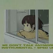 We Dont Talk Anymore Sped Up Instrumental