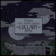 Scayos Lullaby Remix Feat Zachary Sobania