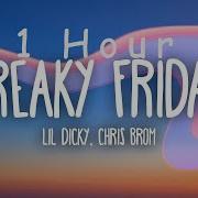 1 Hour Lil Dicky Freaky Friday Lyrics Ft Chris Brown Rawal