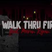 Walk Thru Fire