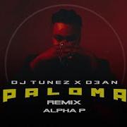 Alpha P Paloma Dj Tunez D3An Remix Club Rock