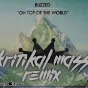 Buzzed On Top Of The Workd Kritikal Mass Remix