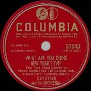 Kay Kyser And His Orchestra What Are You Doing New Year S Eve