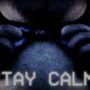 Fnaf Song Stay Clam