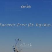 San Holo Forever Free