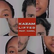 Kazam Feat Carel Lifted