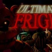 Ultimate Custom Night Song Fright