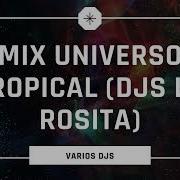 Mix Universo Tropical Djs La Rosita Cumbias Clasicas El Mono Hector