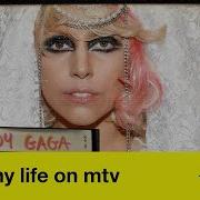 My Life On Mtv Lady Gaga