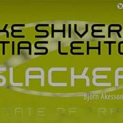 Slacker Bjorn Akesson Remix Mike Shiver Matias Lehtola