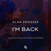 Alan Prosser I M Back