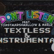 Don T Listen Textless And Instrumental