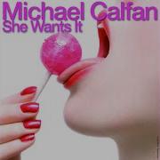 Michael Calfan She Wants It