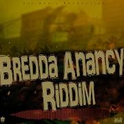 Bredda Anancy Riddim Ajt Music Productions