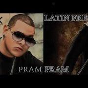 Pram Pram Feat Tarik Latin Fresh