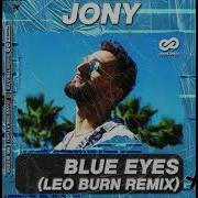 Jony Blue Eyes Leo Burn Remix