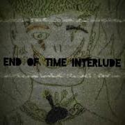 End Of Time Interlude Lil Matic