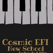 Cosmic Efi New School