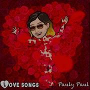 Love Songs Pauly Paul