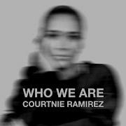 Courtnie Ramirez Who We Are