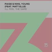 Paige I Ll Feel The Same Feat Matt Elle