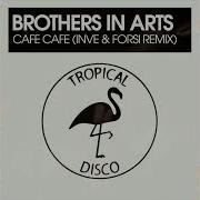 Brothers In Arts Cafe Cafe Inve Forsi Remix Teaser Inve