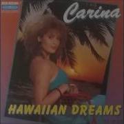 Carina Hawaiian Dreams