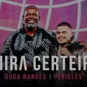 Guga Nandes Mira Certeira Ao Vivo No Rio De Janeiro 2022 Ft Péricles Guga Nandes