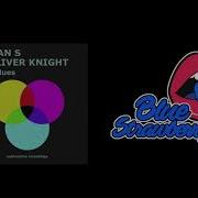 The Blues Extended Mix Johan S Oliver Knight