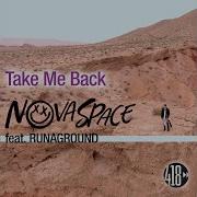 Take Me Back Feat Runaground Novaspace