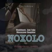 Whitekeys Noxolo Amapiano Remix Mashbeatz Ami Faku Nkosazana Daughter Whitekeys Musik