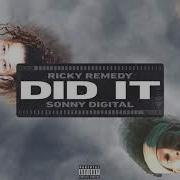 Ricky Remedy Did It Feat Sonny Digital