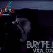 Bury The Light Devil May Cry 5 Vergil S Theme Vocal Cover By Taranto