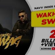 Navv Inder The Wakhra Song