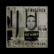 Roy Demeo Feat Restless M I N D Da Butcher