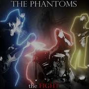 The Phantoms The Fight Official Audio