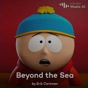 Beyond The Sea Eric Cartmen