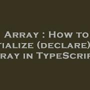 Array How To Initialize Declare An Array In Typescript Hey Delphi