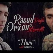 Orxan Murvetli Resad Dagli Hur