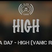 Zella Day High Vanic Remix Djb Tones