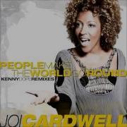 People Make The World Go Round Joi Cardwell