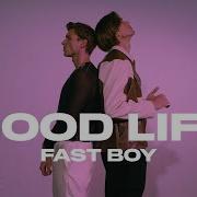 Fast Boy Good Life