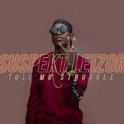 Suspekt Leizor Tuli Mu Struggle Official Audio Africha Entertainment