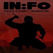 Info Precise N Sharp Feat Madrush Mc