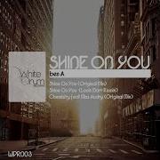 Ben A Shine On You Louis Marr Remix