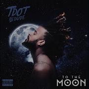 To The Moon Tdot Illdude