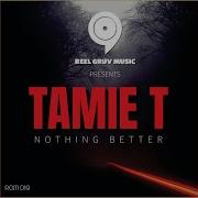 Nothing Better Original Tamie T