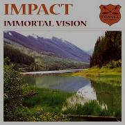 Impact Immortal Vision