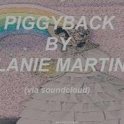 Melanie Martinez Piggyback