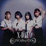 X Day Re Incarnation